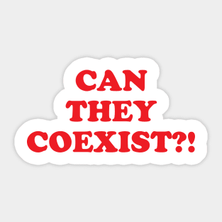 Can they coexist?! Sticker